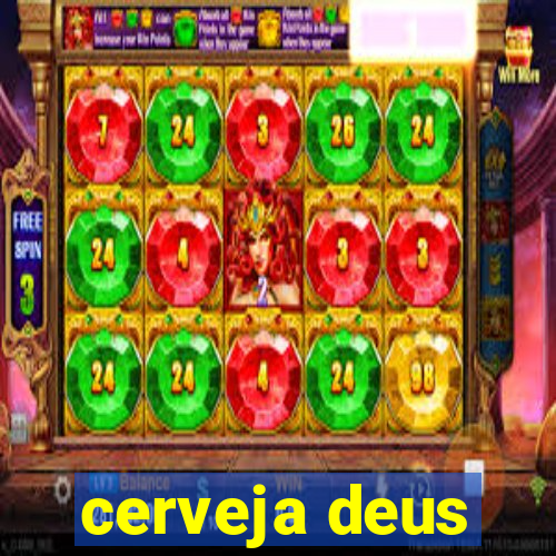 cerveja deus